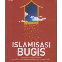 ISLAMISASI BUGIS: KAJIAN SASTRA ATAS LA GALIGO VERSI BOTTINNA I LA DEWATA SIBAWA I WE ATTEWEQ (BDA)