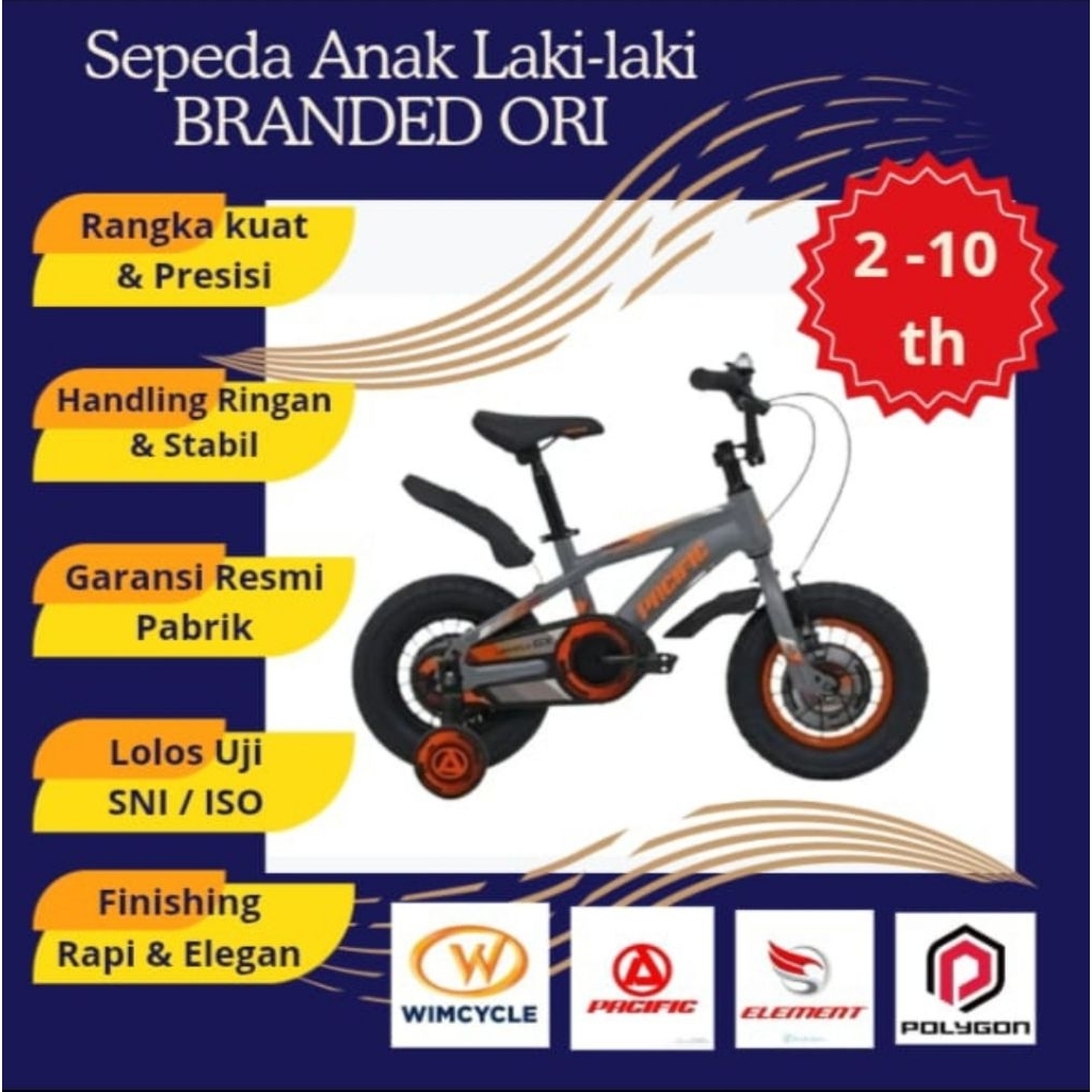 SEPEDA ANAK LAKI-LAKI BRANDED ORI 2-4TH, 5-7TH, 8-10TH / PACIFIC, ELEMENT, POLYGON, WIMCYCLE, EXOTIC