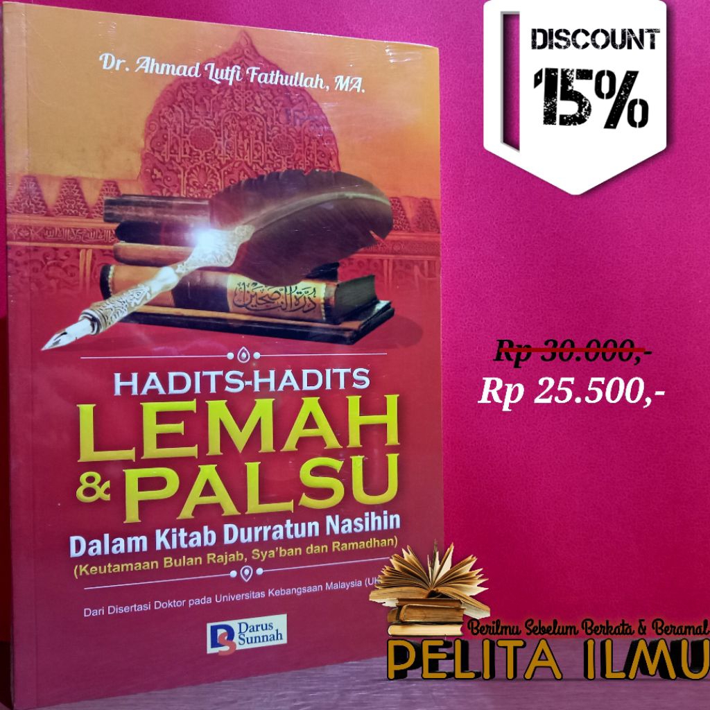 Buku Hadits-Hadits Lemah Dan Palsu Dalam Kitab Durratun Nasihin (Keutamaan Bulan Rajab, Sya'ban dan 