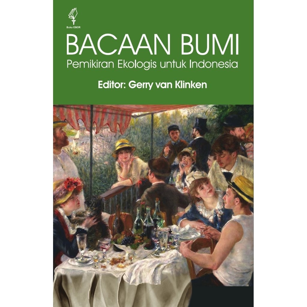 Bacaan Bumi Pemikiran Ekologis Untuk Indonesia - Gerry Van Klinken