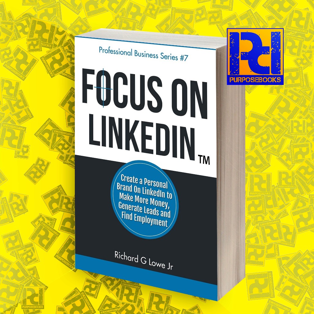 Focus on LinkedIn: Create a Personal Brand on LinkedIn