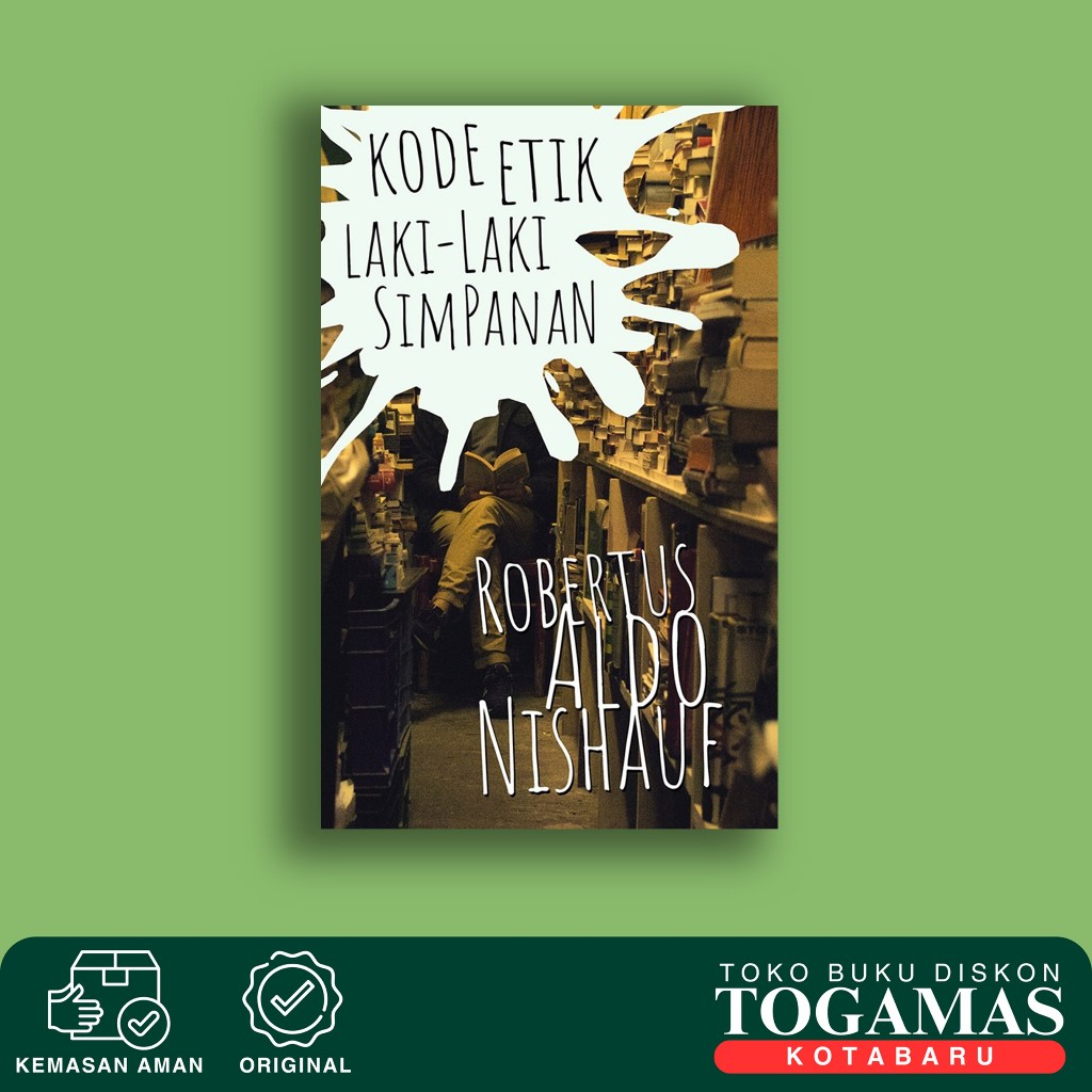 Kode Etik Laki-Laki Simpanan - Robertus Aldo Nishauf - Marjin Kiri