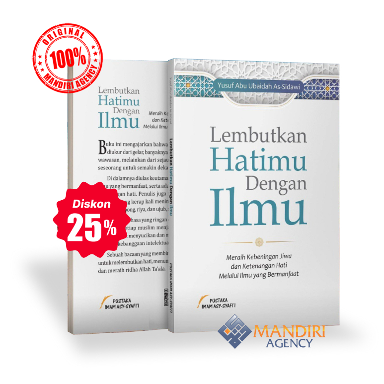 Lembutkan Hatimu Dengan Ilmu - Pustaka Imam Asy-Syafi'i
