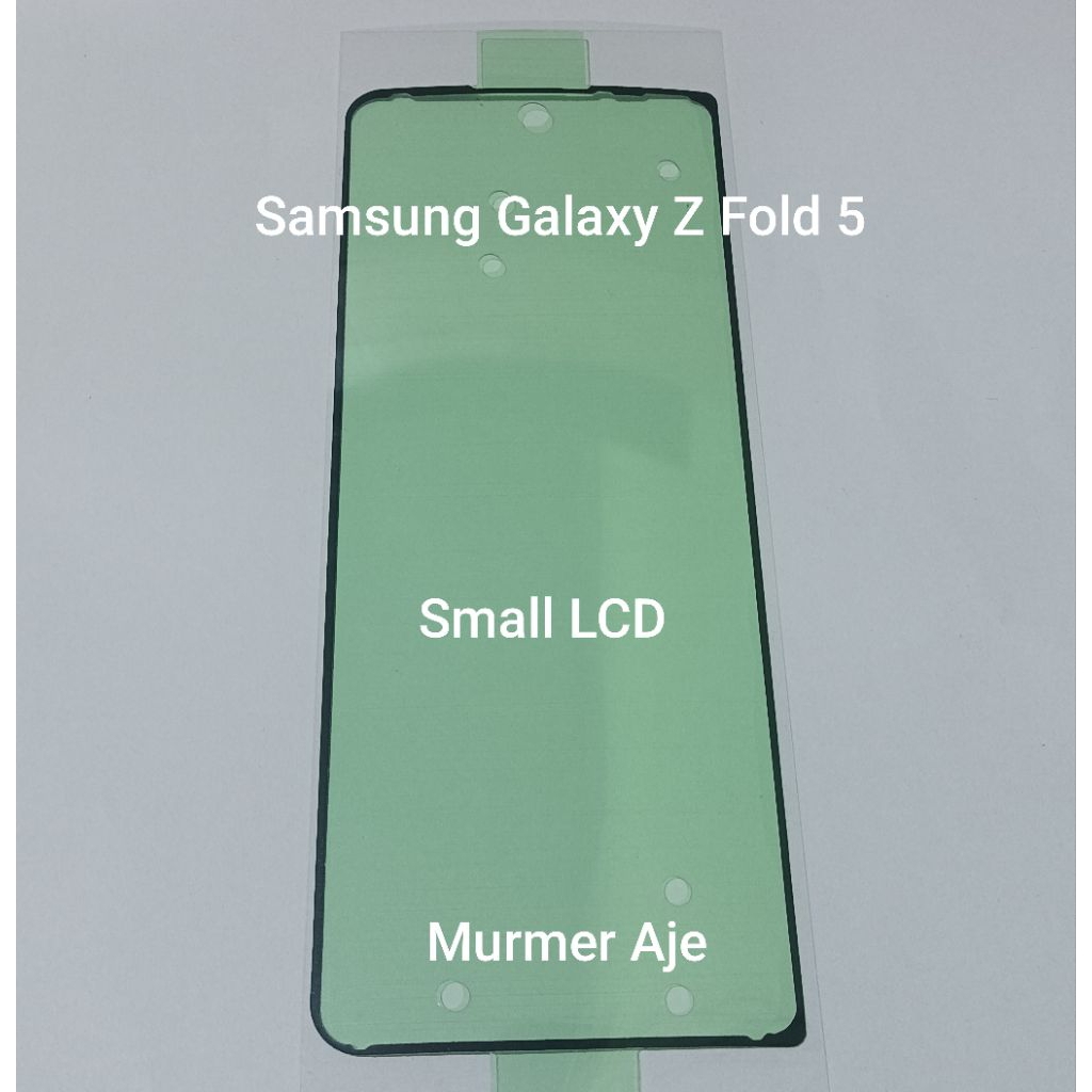 Sticker lem adhesive lcd depan samsung galaxy z fold 3 4 5 oem