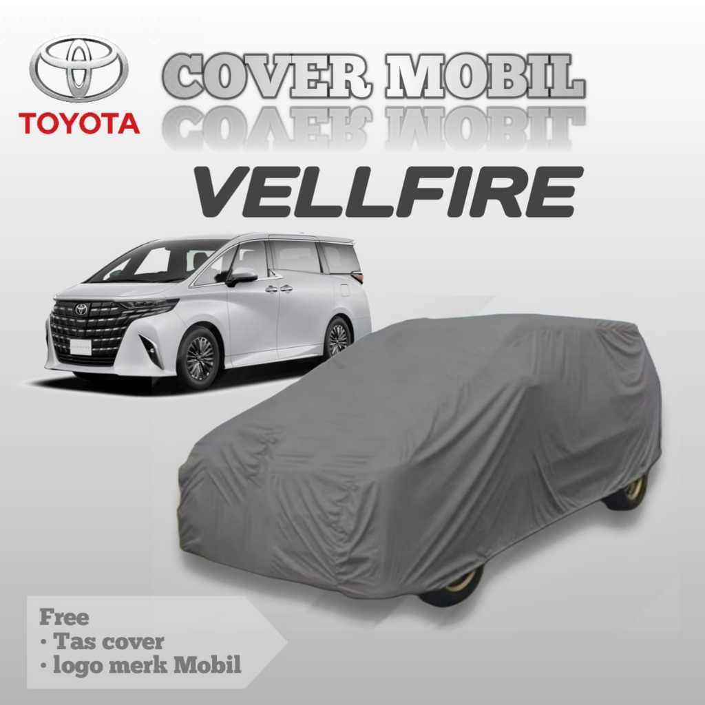 COVER MOBIL TOYOTA VELLFIRE/ SARUNG MOBIL TOYOTA VELLFIRE/ BODYCOVER MOBIL TOYOTA VELLFIRE/ SELIMUT 