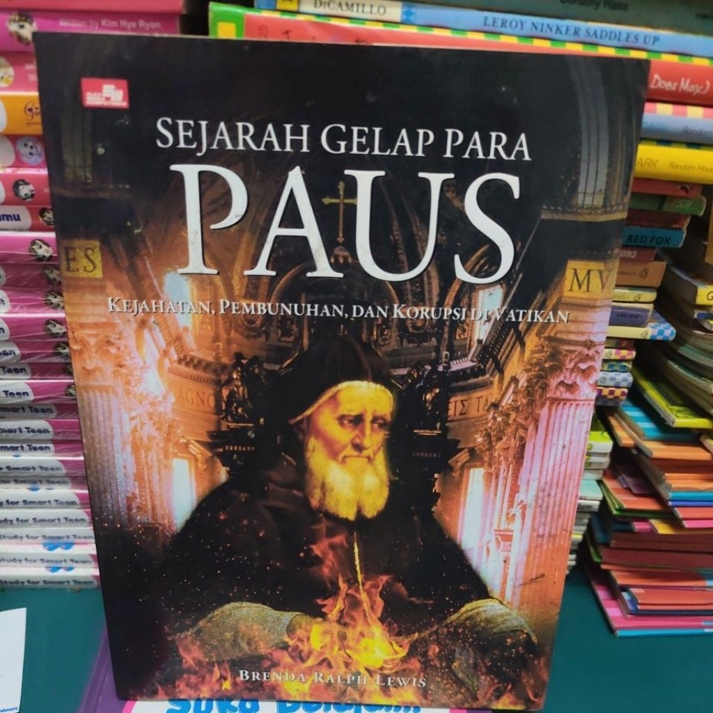 Sejarah Gelap Para Paus Kejahatan pembunuhan dan korupsi di Vatikan by brenda Ralph lewis