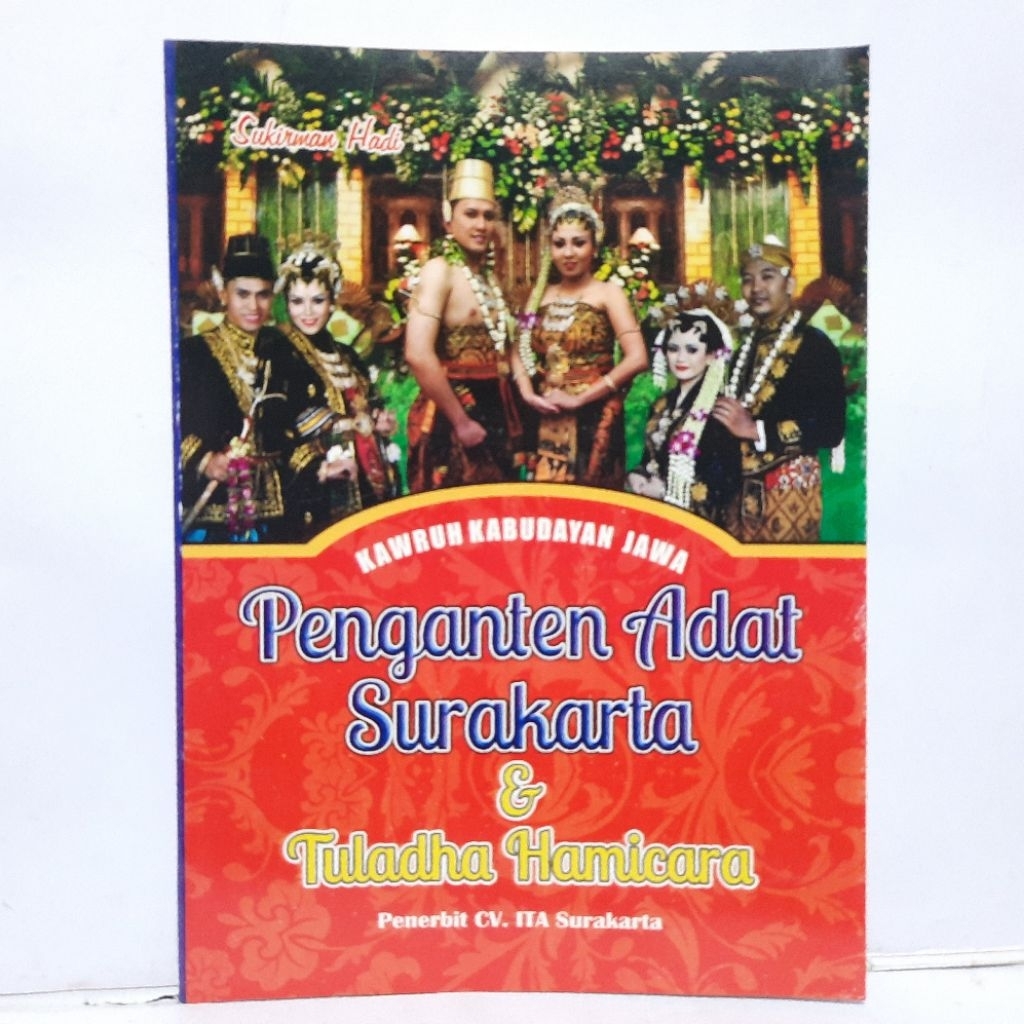 Kawruh Kebudayaan Jawi - Penganten Adat Surakarta & Tuladha Hamicara - CV. ITA