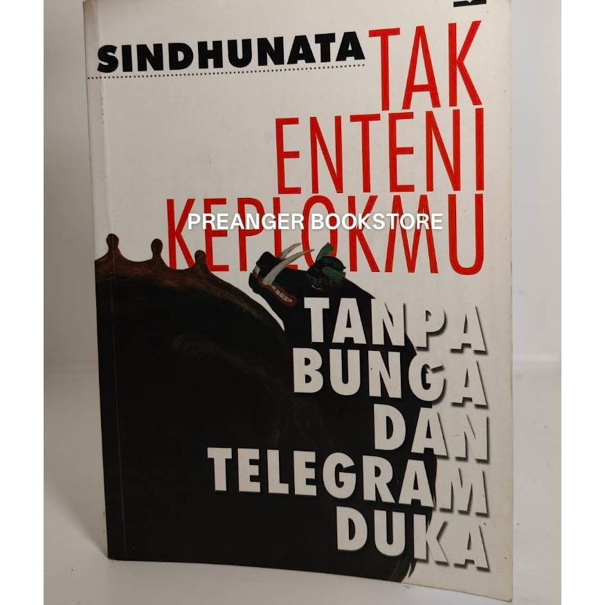 Tak Enteni Keplokmu: Tanpa Bunga dan Telegram Duka