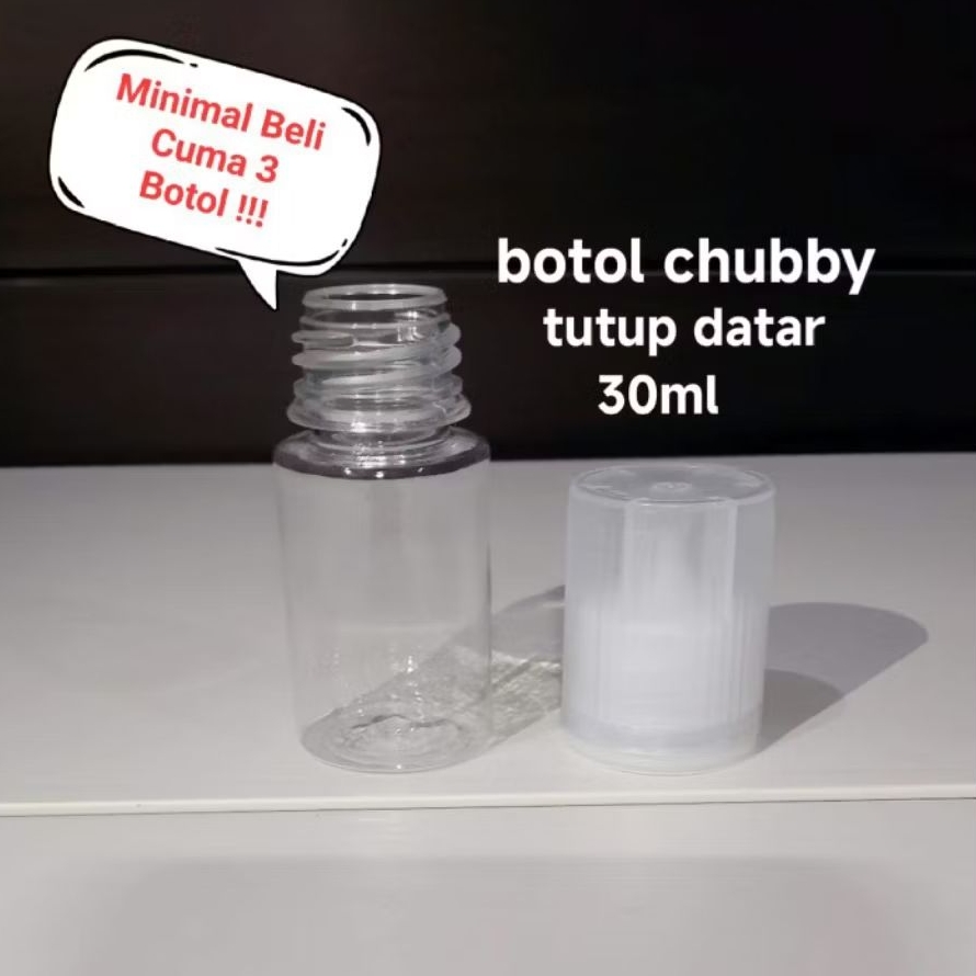 BOTOL TETES CHUBBY 30ML / BOTOL ESEN / BOTOL LIQUID