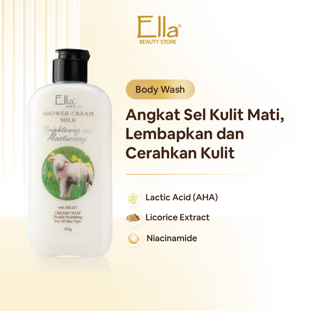 Ella Skincare Shower Cream Milk with AHA, Niacinamide, Licorice & Vit E - Body Wash untuk Mencerahka