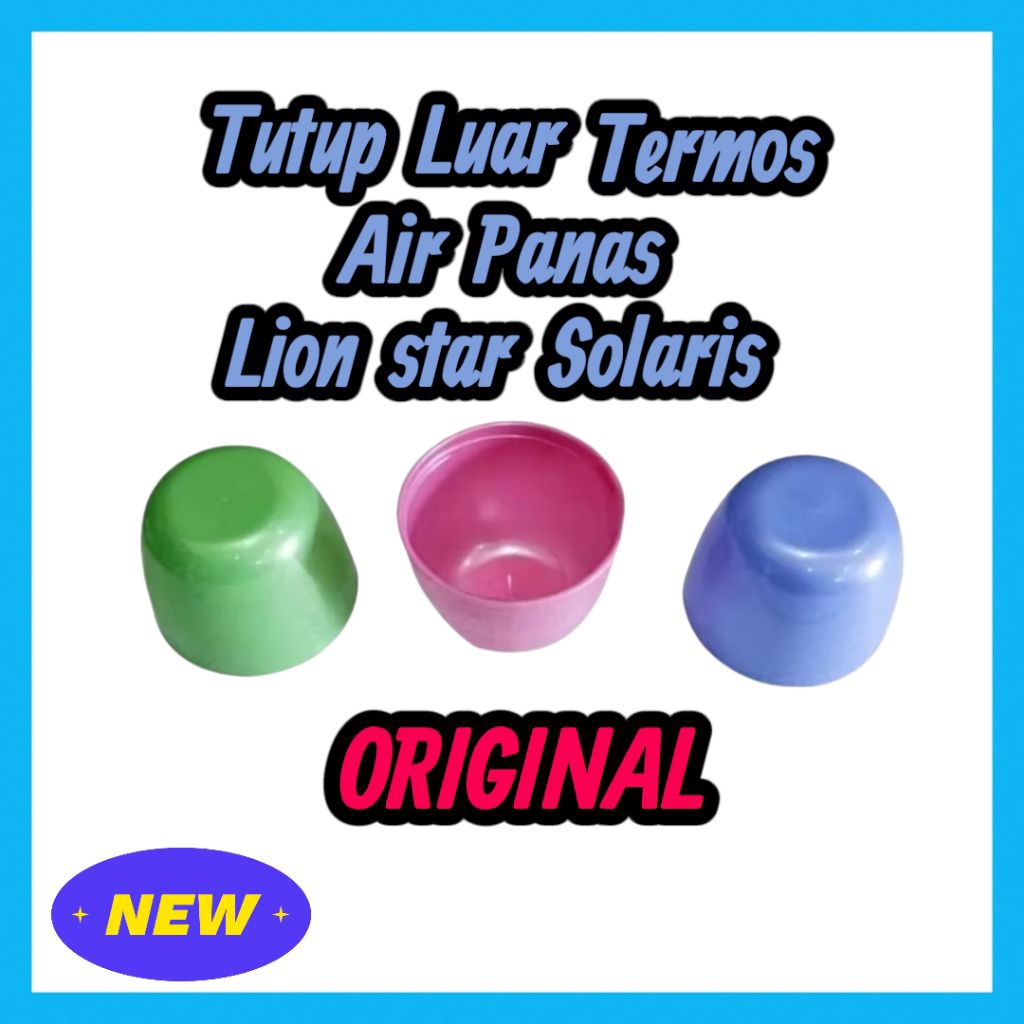 PROMO TUTUP TERMOS AIR PANAS LUAR DAN DALAM LION STAR SN-8 SOLARIS ORIGINAL
