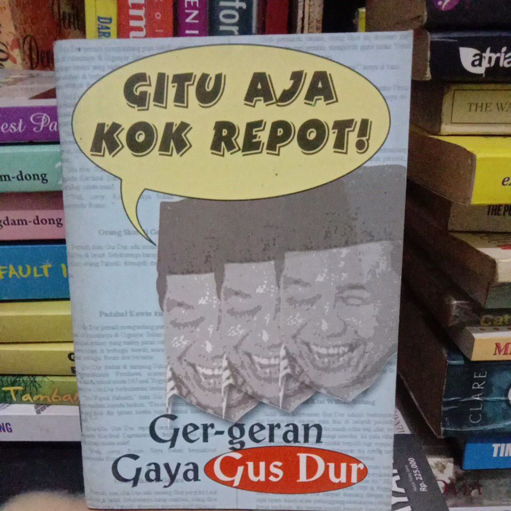 gitu aja kok repot get geran gaya Gus Dur