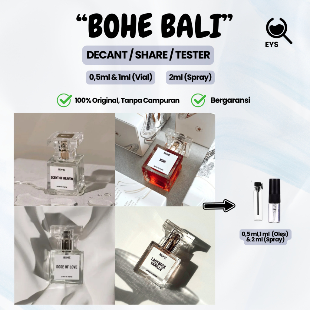 Decant Tester Bohe Bali - Noir Scent of Heaven Dose of love  Soleil Sage Ladyboss Vanille  | Share i