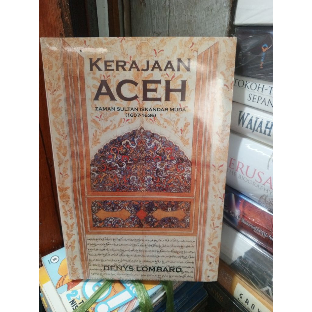 KERAJAAN ACEH ZAMAN SULTAN ISKANDAR MUDA 1607 - 1636 ||DENYS LOMBARD