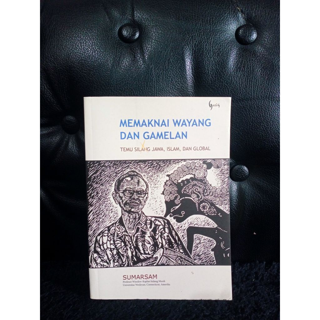 Memaknai Wayang Dan Gamelan - Sumarsam