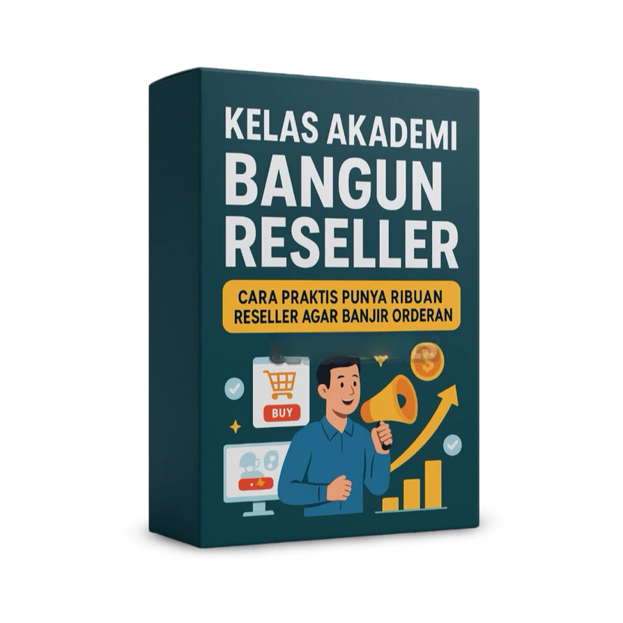 KELAS AKADEMI BANGUN PASUKAN RESELLER Belajar Punya Reseller dan Banjir Orderan - Materi Video