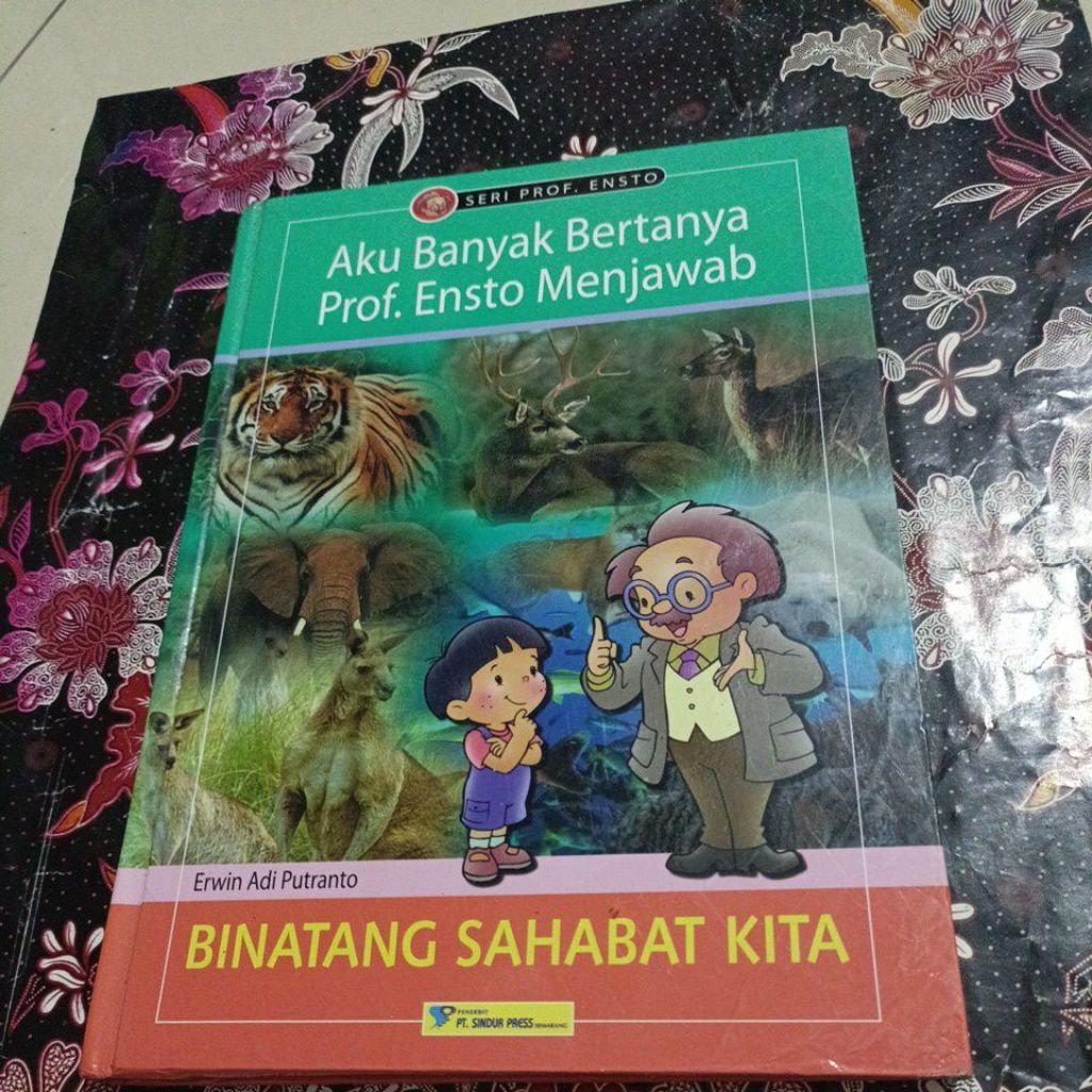 Buku Aku Banyak Bertanya Prof Ensto menjawab - Binatang Sahabat kita