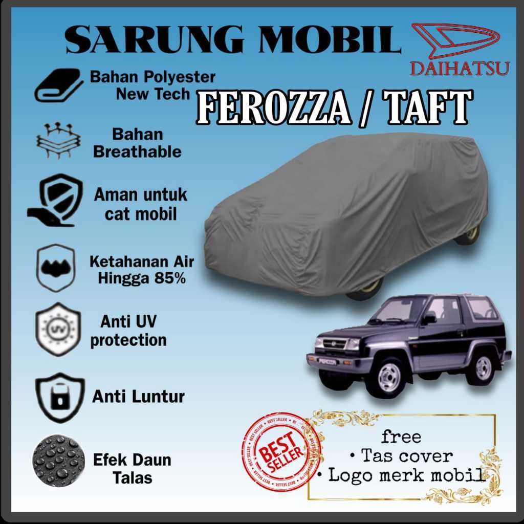 SARUNG MOBIL DAIHATSU FEROZA/ TAFT Waterproof Outdoor, COVER MOBIL DAIHATSU FEROZA/ TAFT, SELIMUT MO