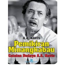 Pemikiran Minangkabau: CatatanBudaya A.A. Navis, by A.A. Navis