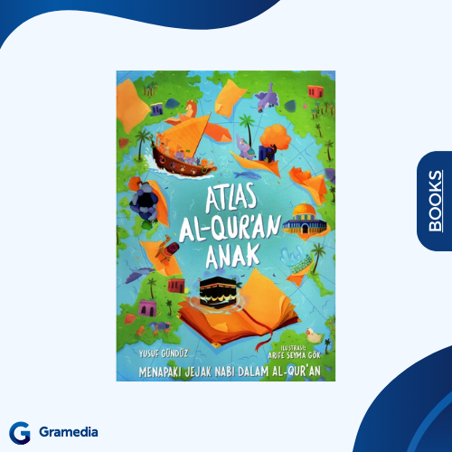 Gramedia Medan - Atlas Al-Qur'An Anak