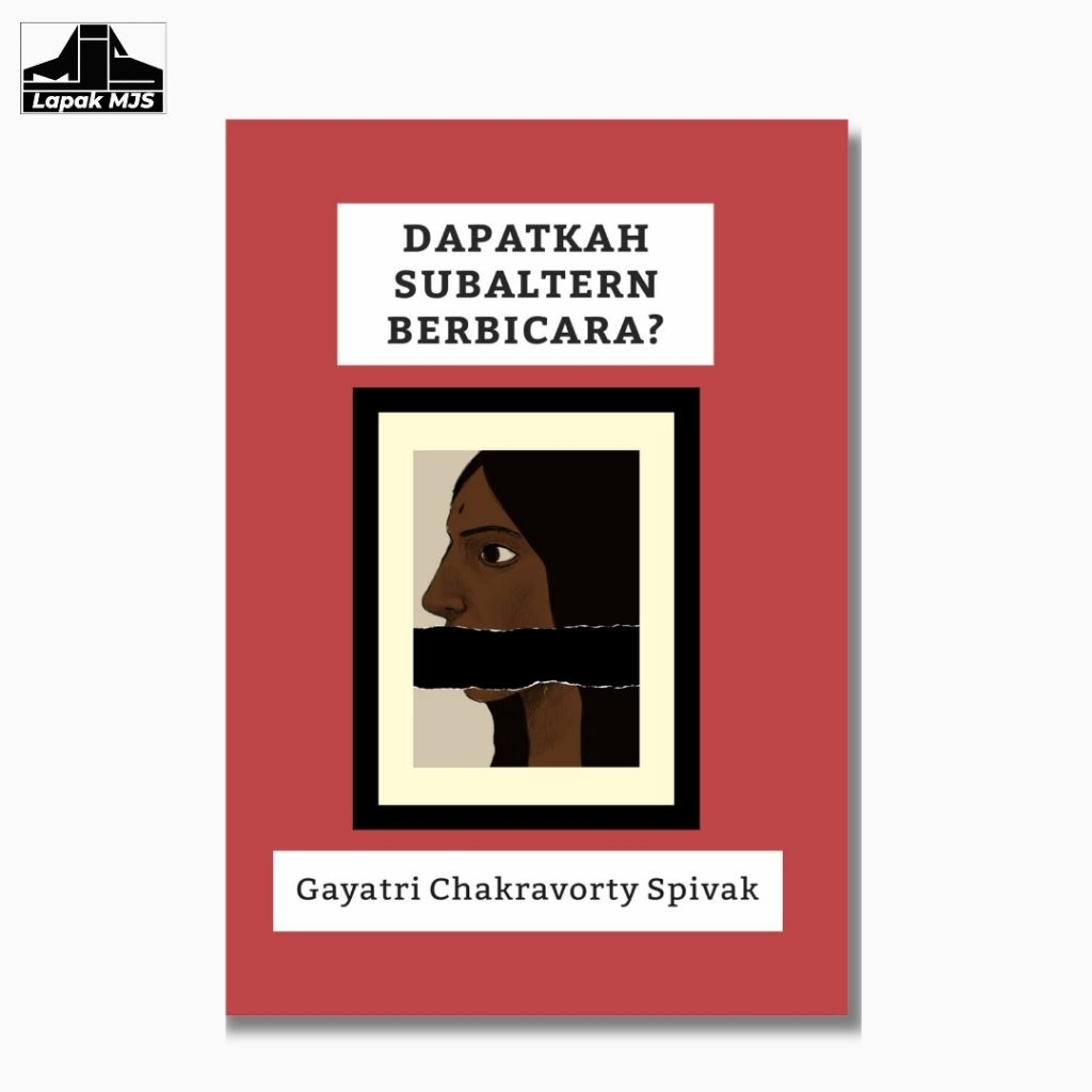 Dapatkah Subaltern Berbicara - Gayatri Spivak