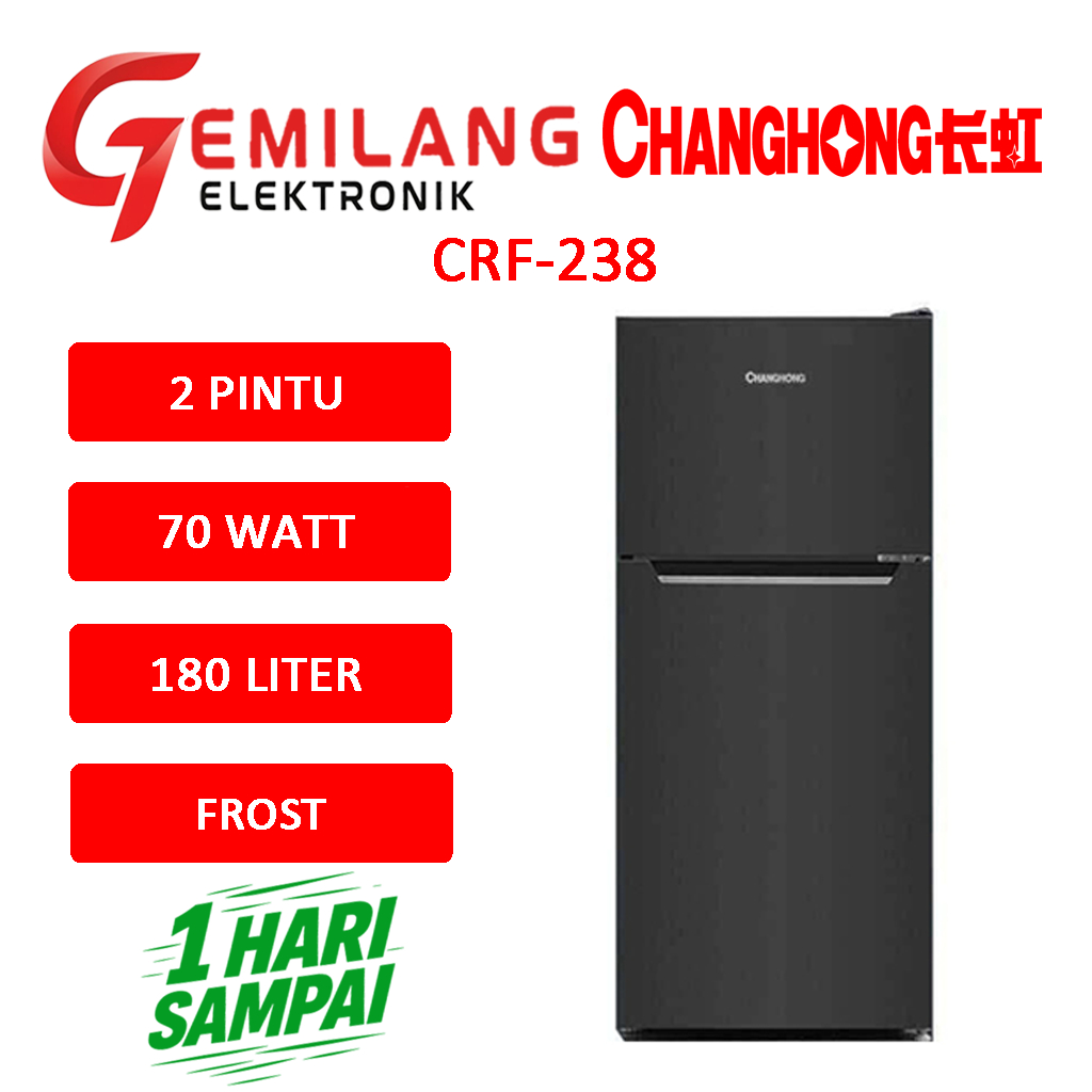KULKAS CHANGHONG CRF-238 KULKAS 2 PINTU KAPASITAS 180 LITER DEFROST LOW WATT