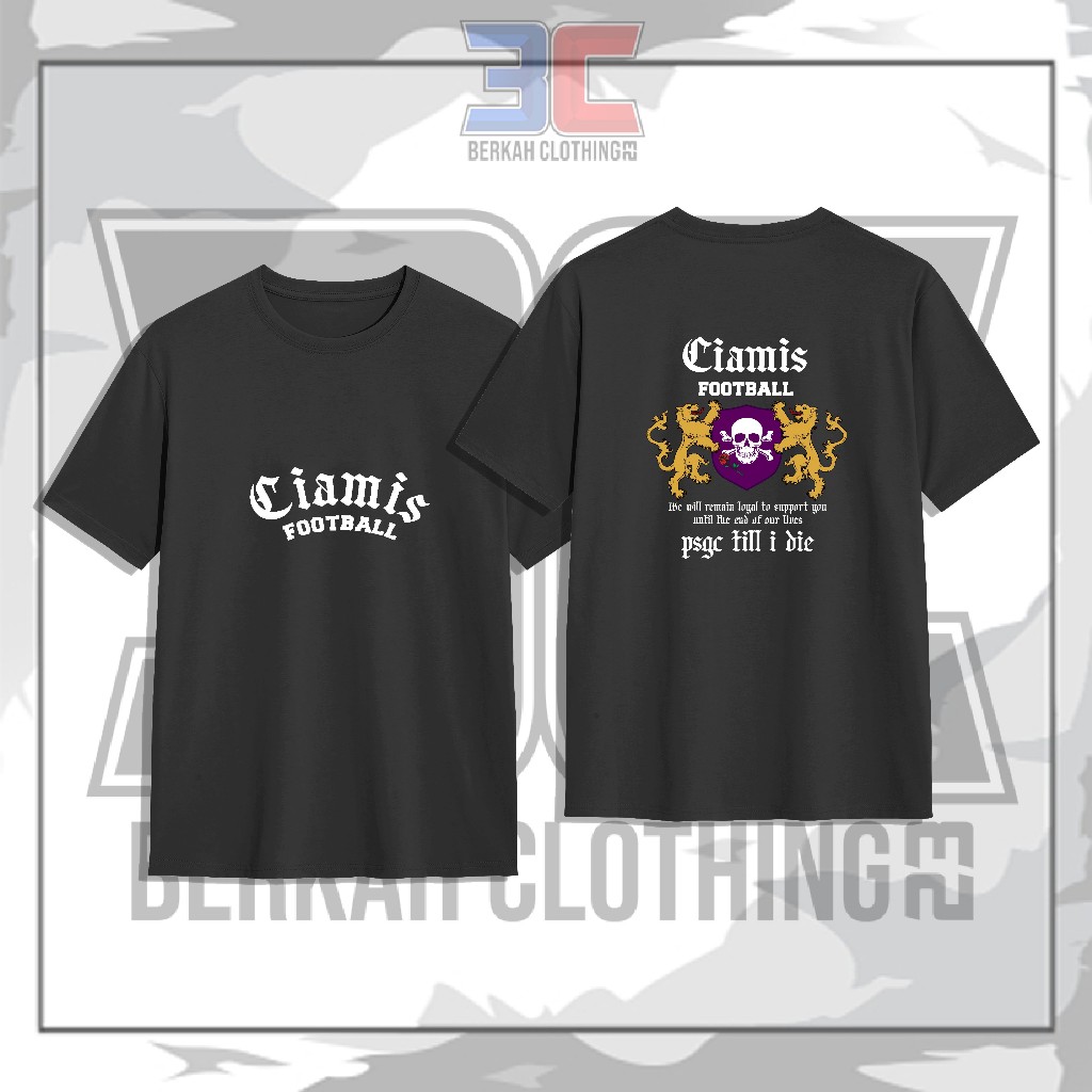 Kaos Supporter Ciamis  PSGC ciamis Till I Die