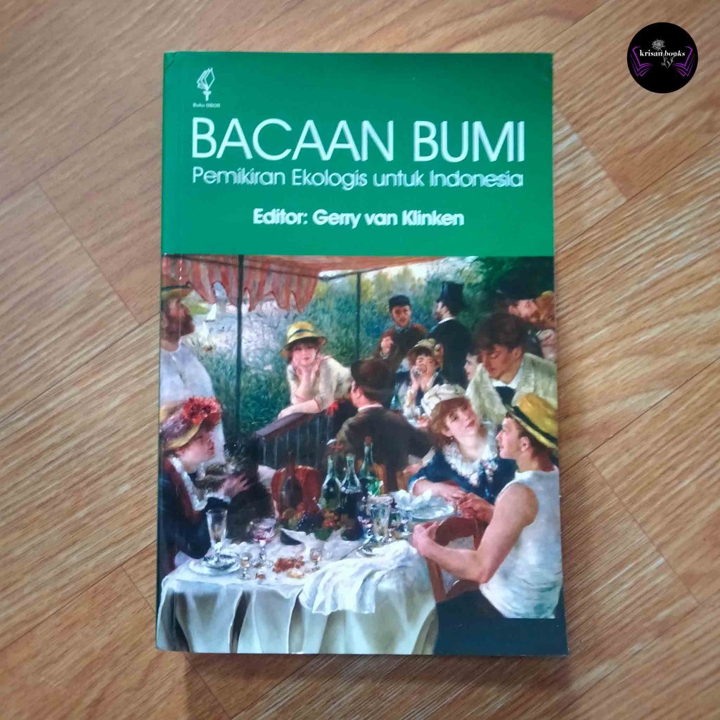 Bacaan Bumi Pemikiran Ekologis untuk Indonesia - Gerry Van Klinken - Buku Obor