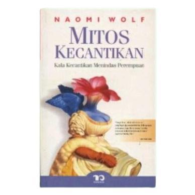 MITOS KECANTIKAN : KALA KECANTIKAN MENINDAS PEREMPUAN