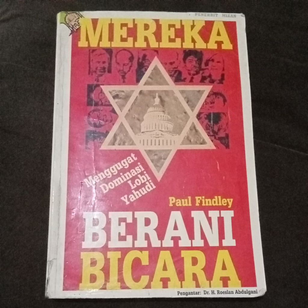 MEREKA BERANI BICARA (MENGGUGAT DOMINASI LOBI YAHUDI Paul Findley