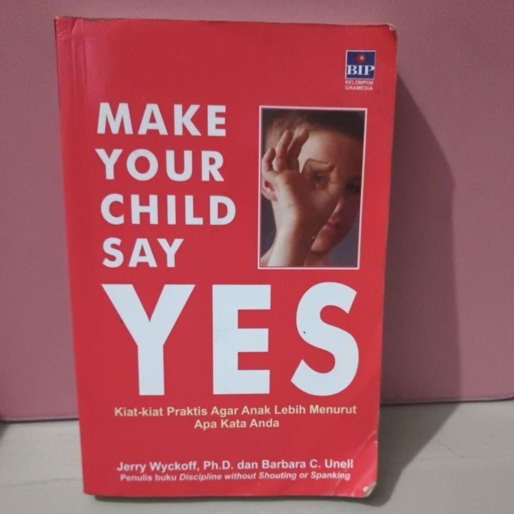 Buku MAKE YOUR CHILD SAY YES by Jerry Wyckoff Ph. D Barbara C Unell