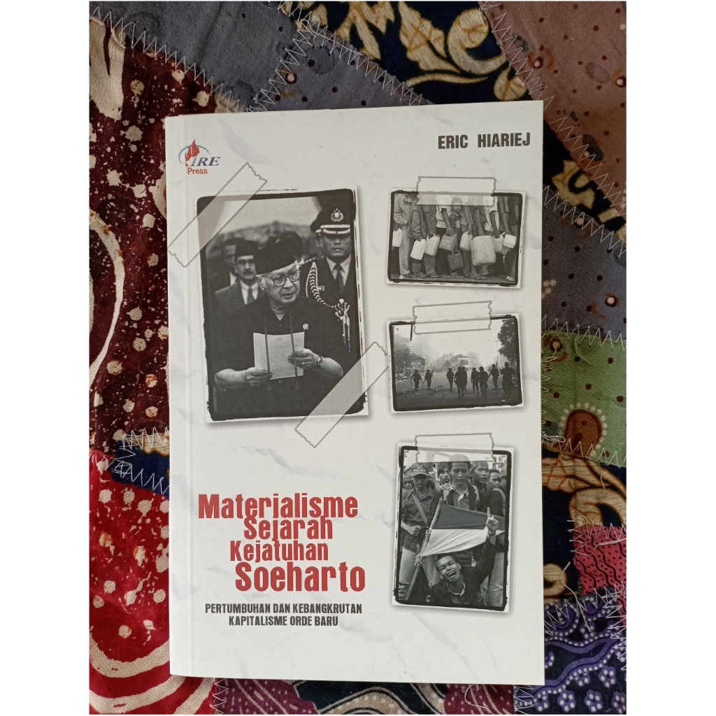 Materialisme Sejarah Kejatuhan Soeharto: Pertumbuhan dan Kebangkrutan Kapitalisme Orde Baru - Eric H