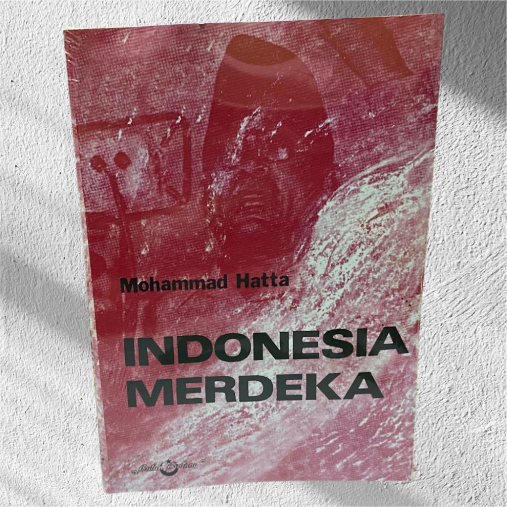 Indonesia Merdeka oleh Muhammad Hatta