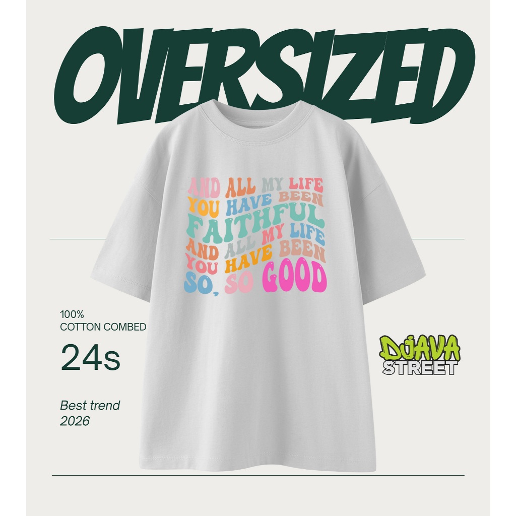 Kaos OVERSIZED All My Life You Have Been Faithful Tshirt Distro Rohani Kristen Katolik Bahan Katun U