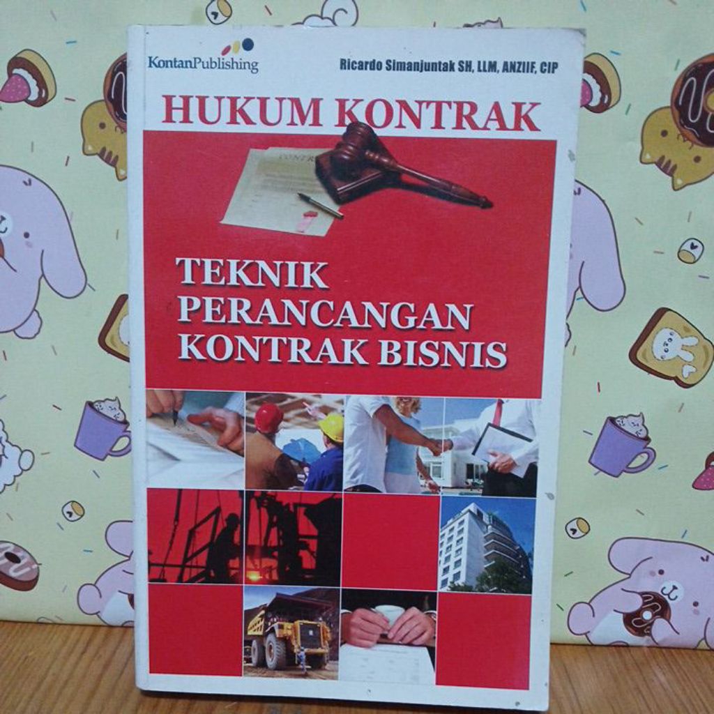 Hukum Kontrak Teknik Perancangan Kontrak Bisnis By Ricardo Simanjuntak SH,LLM,ANZIIF,CIP.   ASLI ORI