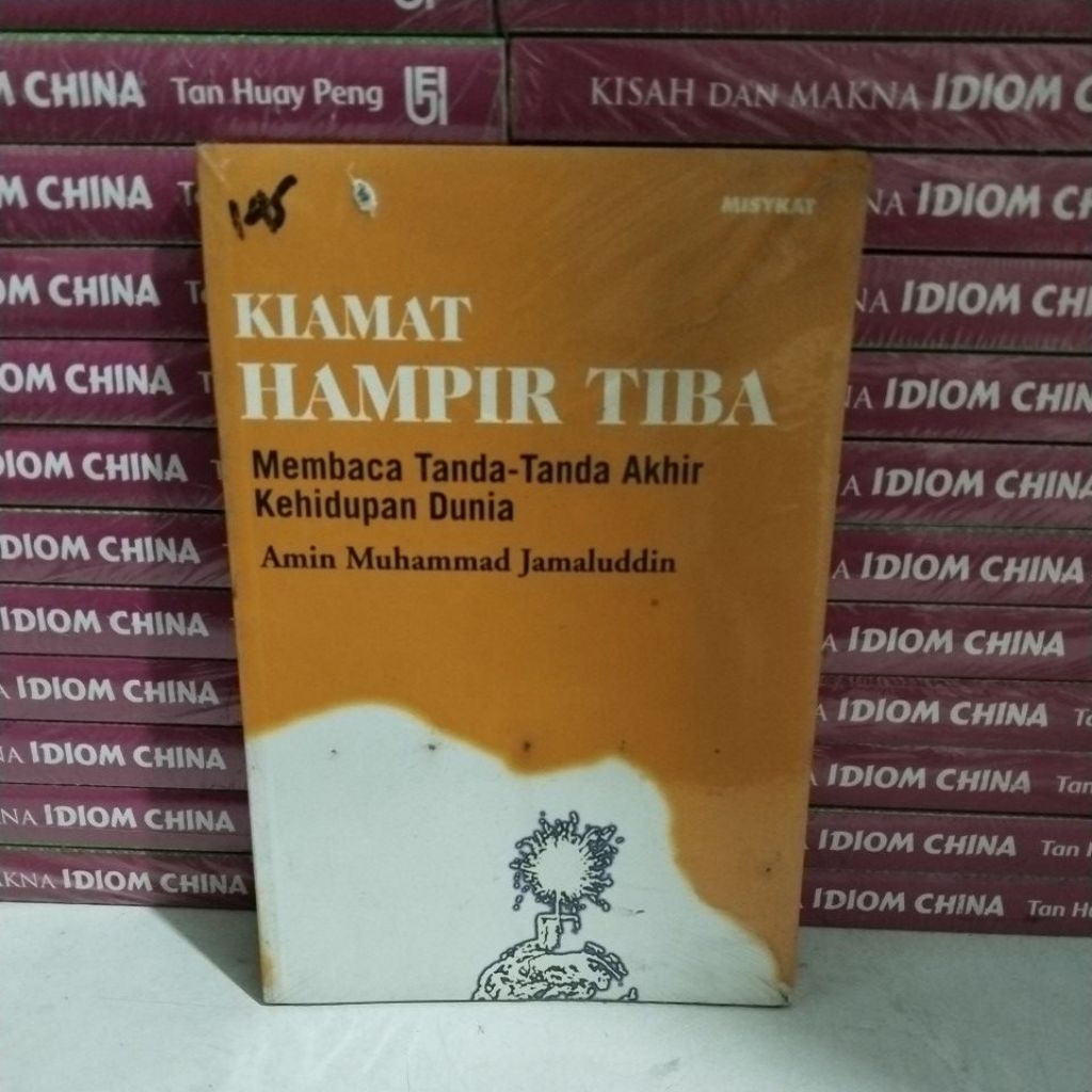 BUKU KIAMAT HAMPIR TIBA - MEMBACA TANDA-TANDA AKHIR KEHIDUPAN DUNIA