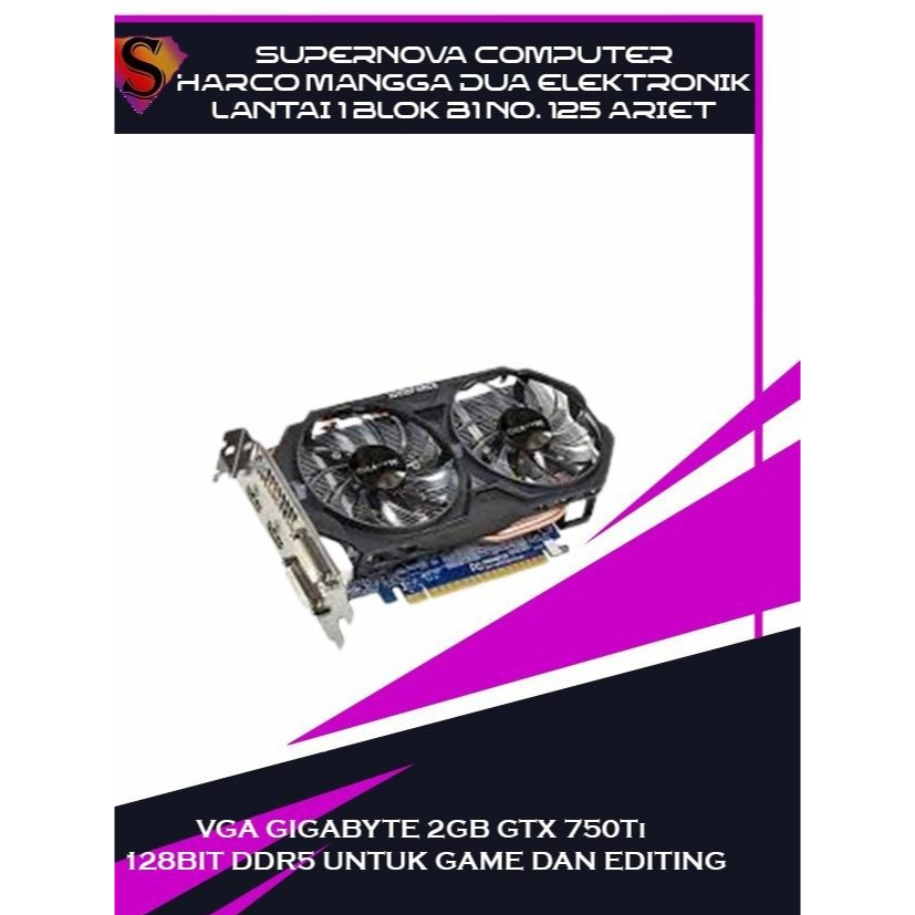 VGA GIGABYTE 2GB GTX 750Ti 128BIT DDR5 UNTUK GAME DAN EDITING