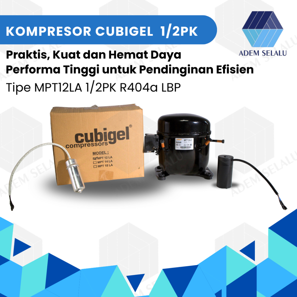KOMPRESOR CUBIGEL MPT12LA | KOMPRESOR FREEZER/KULKAS 1/2PK R404a LBP ( Pengganti KULTHORN AE2420ZK )
