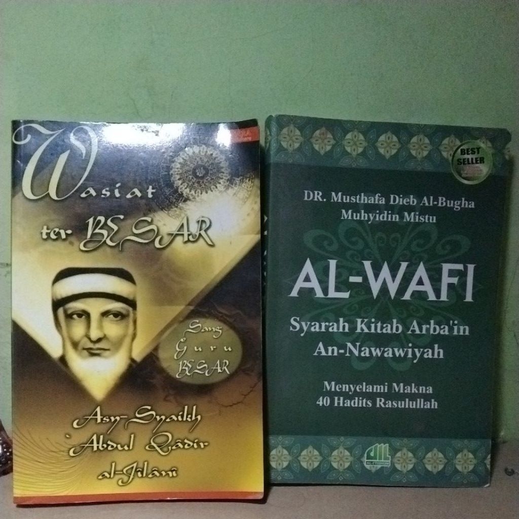 WASIAT TERBESAR SANG GURU BESAR & AL- WAFI SYARAH KITAB ARBA'IN AN NAWAWIYAH