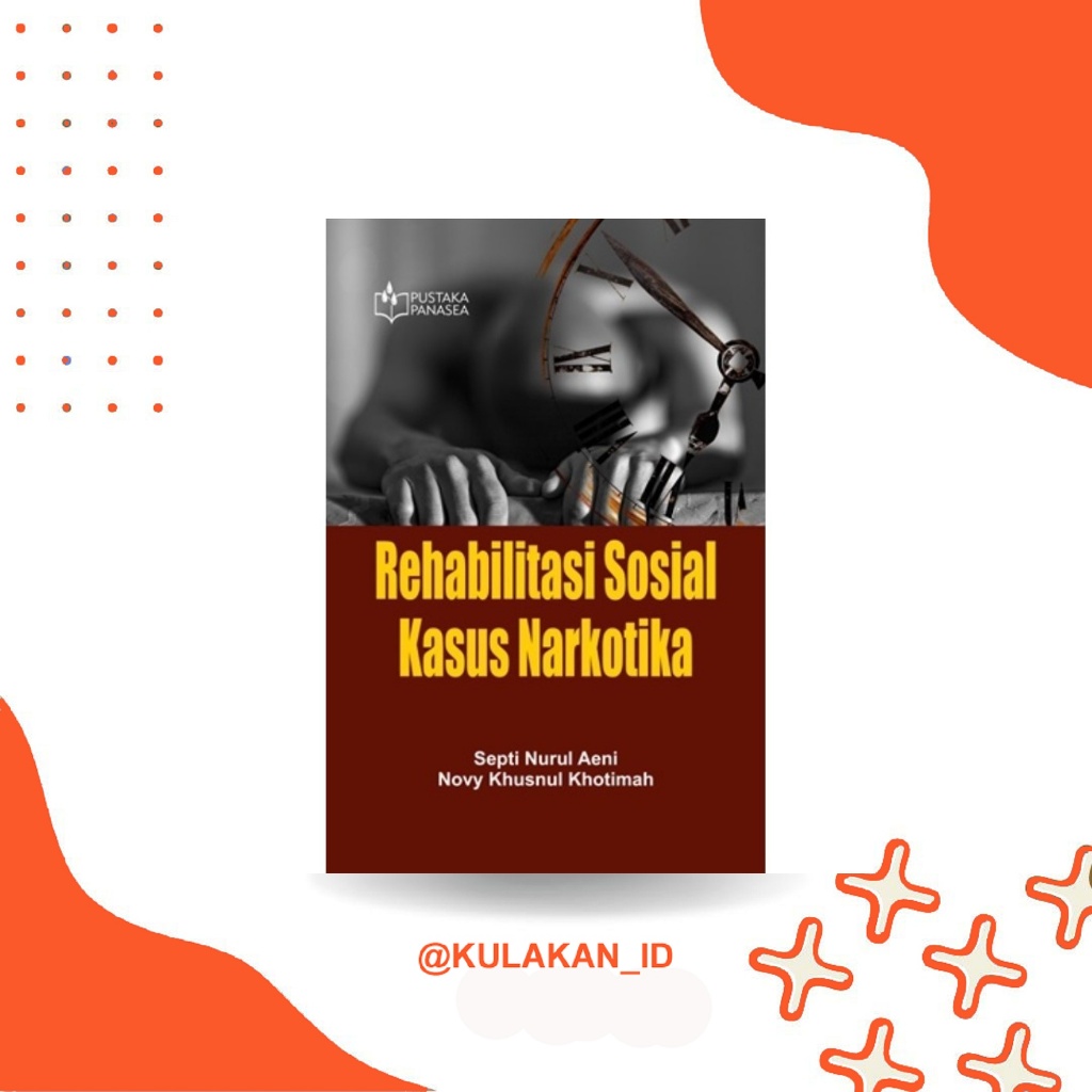 Buku Rehabilitasi Sosial Kasus Narkotika Graha Ilmu