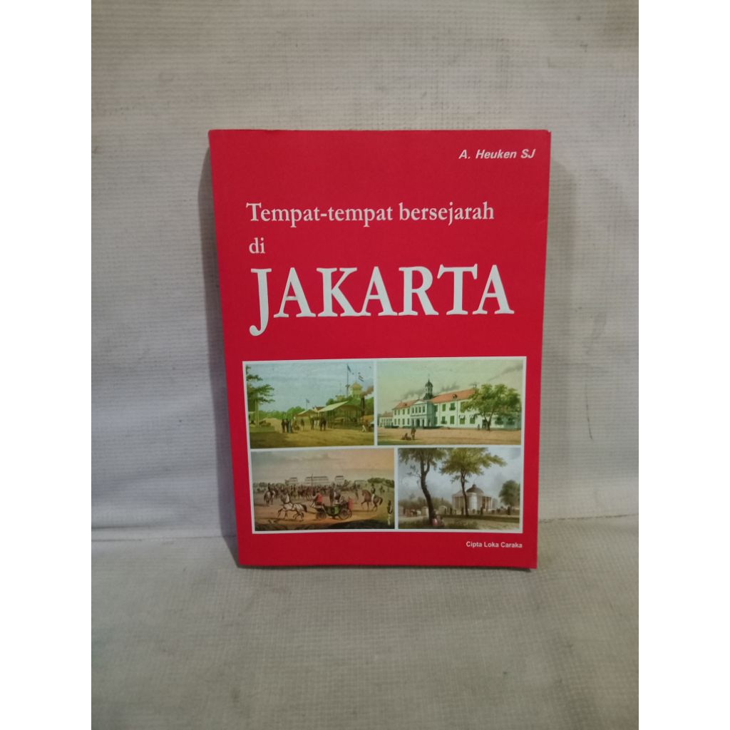 Tempat - tempat Bersejarah di JAKARTA A. Heuken SJ