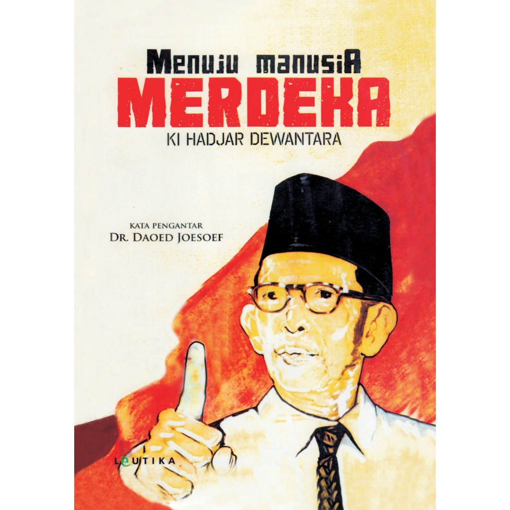Menuju Manusia Merdeka - Ki Hadjar Dewantara