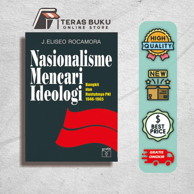 Nasionalisme mencari ideologi: bangkit dan runtuhnya PNI, 1946-1965" karya J. Eliseo Rocamora
