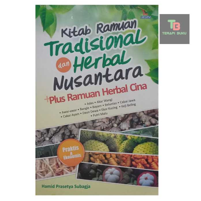 Buku Kitab Ramuan Tradisional dan Herbal Nusantara + Herbal Cina - Hamid Prasetyo Subagja - Laksana