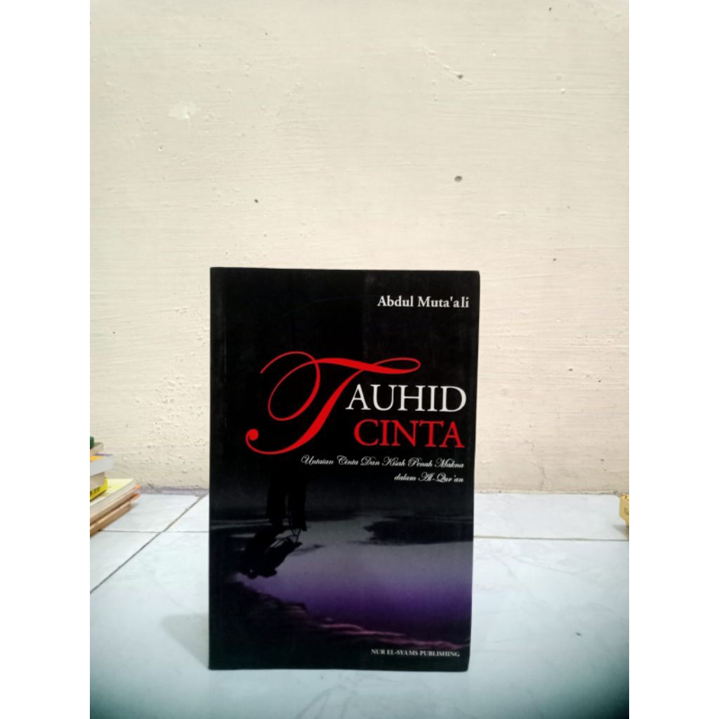 BUKU TAUHID CINTA: UNTAIAN CINTA DAN KISAH PENUH MAKNA DALAM AL-QUR'AN