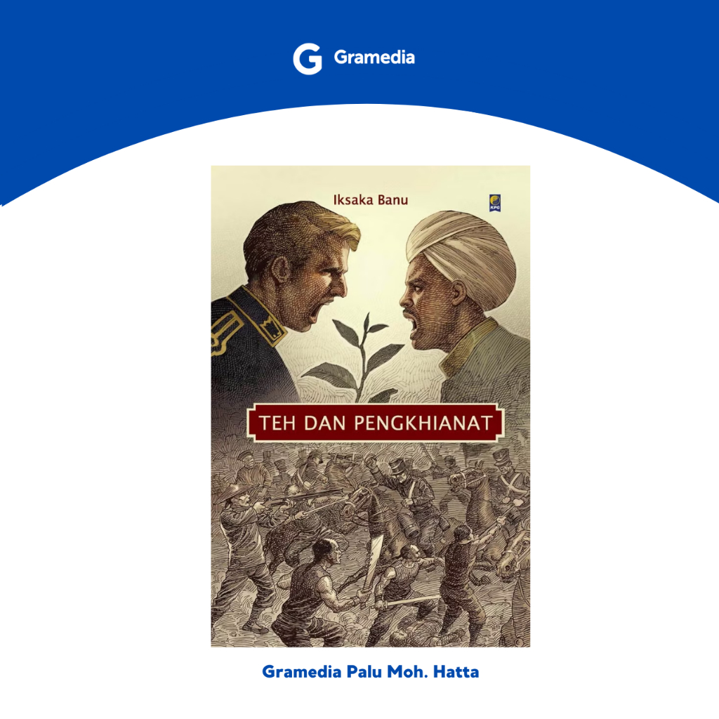 Gramedia Palu - TEH DAN PENGKHIANAT