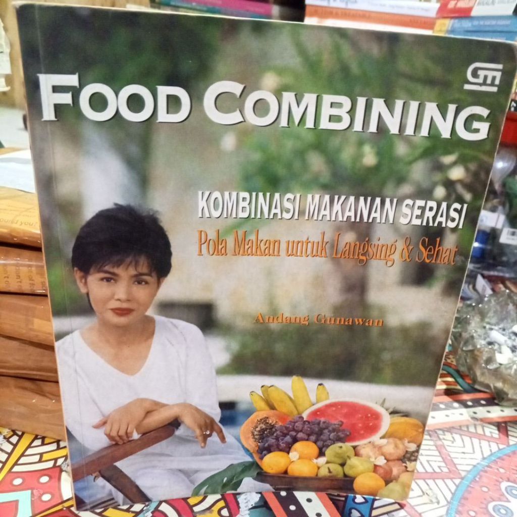 food combining kombinasi makanan serasi...andang Gunawan...