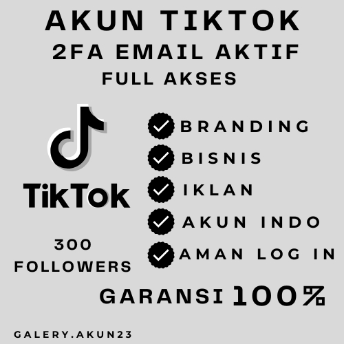 AKUN TIKTOK 2FA EMAIL DATA LENGKAP FULL AKSES 300 - 1K FOLLOWERS.