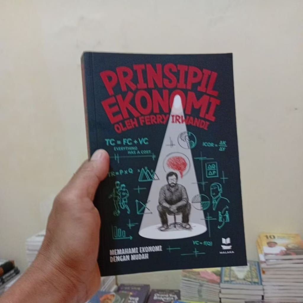 Prinsipil Ekonomi Memahami Ekonomi Dengan Mudah Oleh Ferry Irwandi