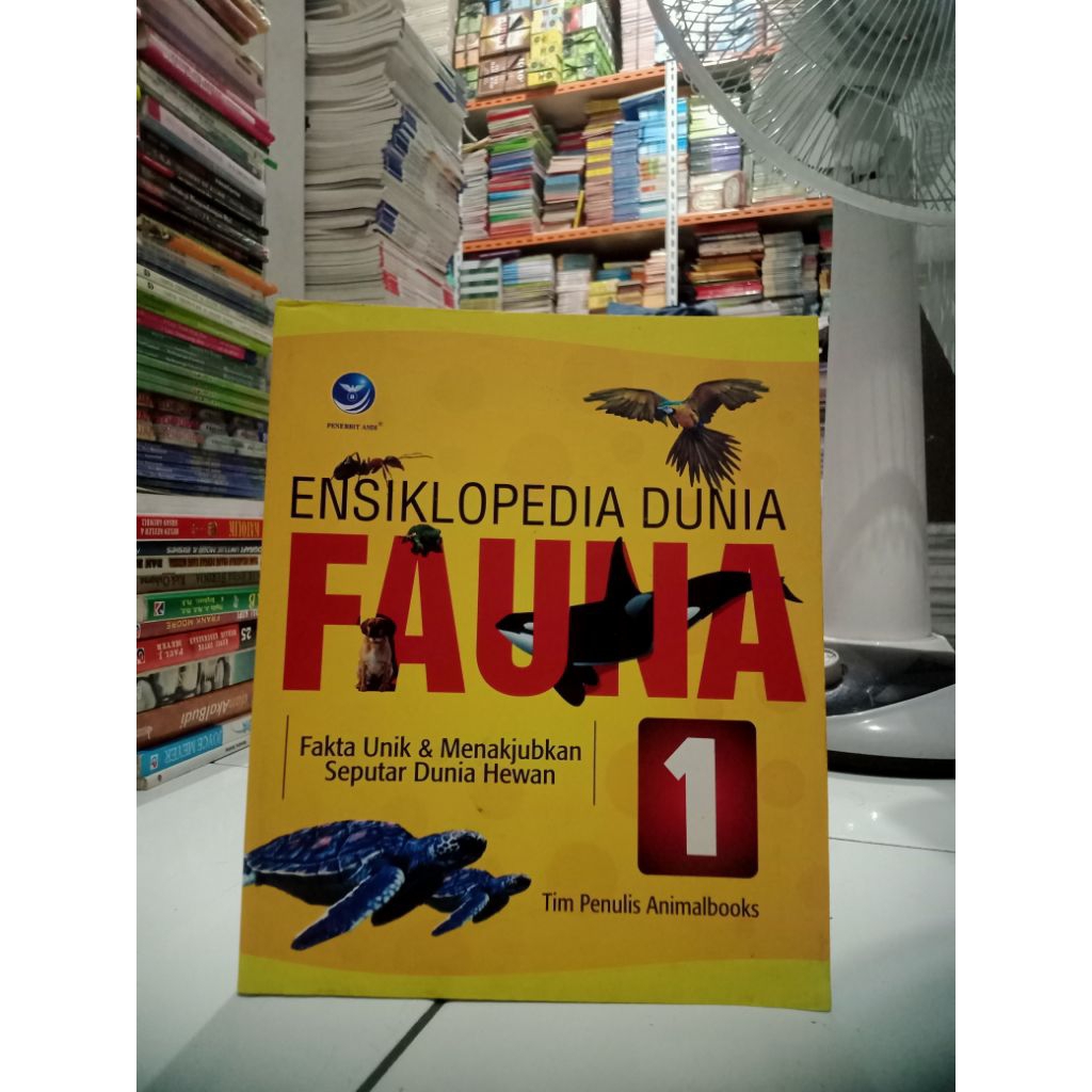 BUKU ENSIKLOPEDI DUNIA FAUNA: FAKTA UNIK DAN MENAKJUBKAN SEPUTAR DUNIA HEWAN